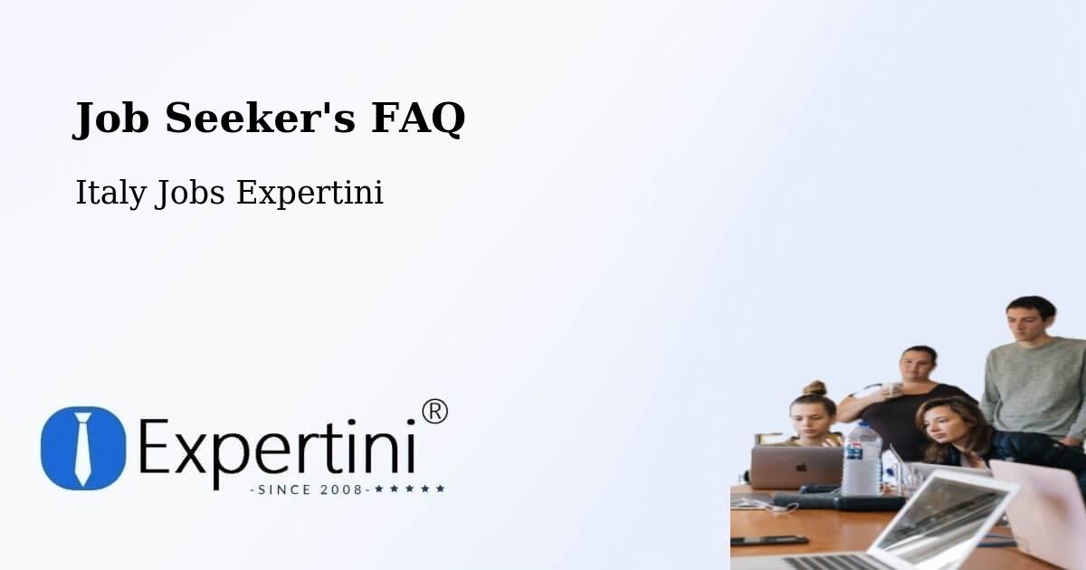Job Seeker FAQ – Luserna - Italy Jobs Expertini