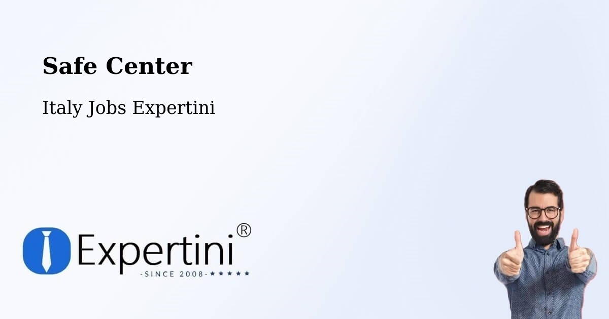 Safety Center – Luserna - Italy Jobs Expertini